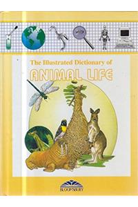 Bloomsbury Illustrated Dictionary of Animal Life (Bloomsbury illustrated dictionaries)