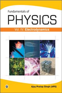 Fundamentals Of Physics Vol.Iv - Electrodynamics