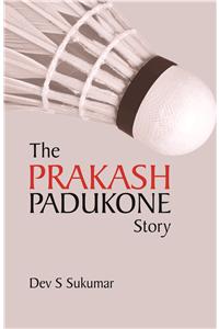 The Prakash Padukone Story