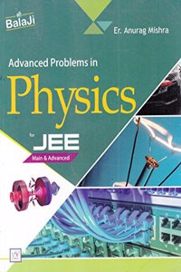 Advanced Problems In Physics for JEE Main & Advanced