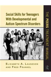 Social Skills for Teenagers with Developmental and Autism Spectrum Disorders