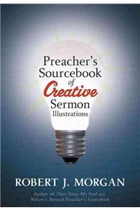 Preacher's Sourcebook of Creative Sermon Illustrations