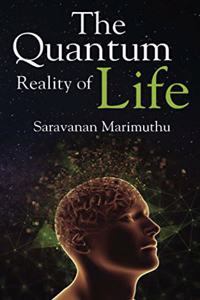 The Quantum Reality of Life