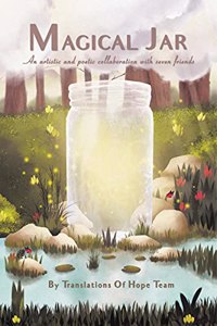 Magical Jar: An artistic and poetic collaboration with seven friends