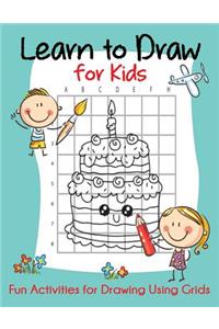 Learn to Draw for Kids: Fun Activities for Drawing Using Grids