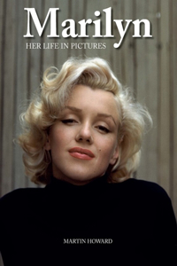 Marilyn: Her Life in Pictures: Her Life in Pictures