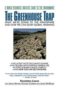 Greenhouse Trap: What We're Doing to the Atmosphere and How We Can Slow Global Warming