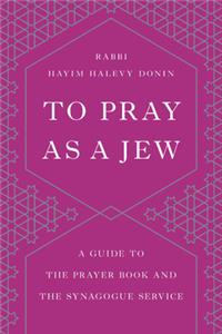 To Pray as a Jew