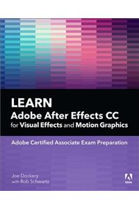 Learn Adobe After Effects CC for Visual Effects and Motion Graphics