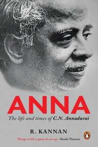 Anna:: The Life and Times of Cn Annadurai