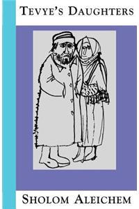 Tevye's Daughters: Collected Stories of Sholom Aleichem