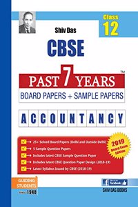 Shiv Das CBSE Past 7 Years Solved Board Papers and Sample Papers for Class 12 Accountancy (2019 Board Exam Edition)