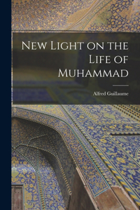 New Light on the Life of Muhammad