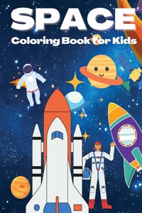 Space Coloring Book for Kids: Beautiful Space Coloring Book with Planets, Rockets, Cool Space Ships, Astronauts And More, Coloring Book For Kids Ages 4-8