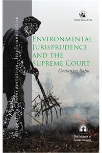 Environmental Jurisprudence And The Supreme Court: Litigation, Interpretation, Implementation