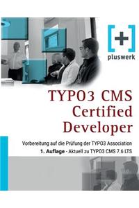 Typo3 CMS Certified Developer: Vorbereitung Auf Die PrÃ¼fung Der Typo3 Association (1. Auflage)