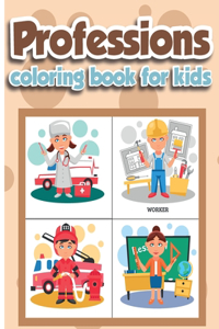 Professions Coloring Book for Kids: Professions Coloring Book for Kids Ages 4-8, Kids Professions Coloring Book