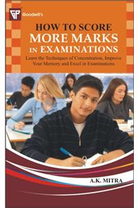 How to Score More Marks in Examinations