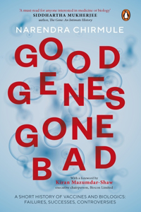 Good Genes Gone Bad: A Short History of Vaccines and Biological Drugs That Have Transformed Medicine