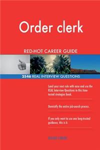 Order clerk RED-HOT Career Guide; 2546 REAL Interview Questions