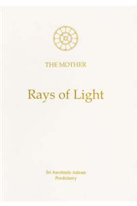 Rays of Light: Sayings of the Mother