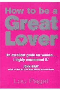 How To Be A Great Lover