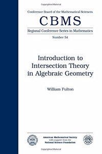 Introduction to Intersection Theory in Algebraic Geometry