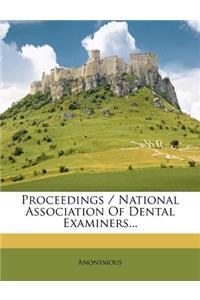 Proceedings / National Association of Dental Examiners...