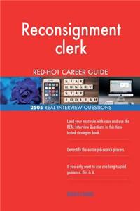 Reconsignment clerk RED-HOT Career Guide; 2505 REAL Interview Questions