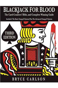 Blackjack for Blood: The Card Counters' Bible and Complete Winning Guide