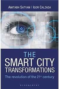 The Smart City Transformations: The Revolution of The 21st Century