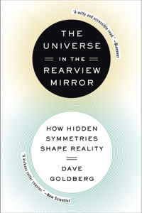 Universe in the Rearview Mirror: How Hidden Symmetries Shape Reality