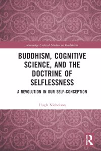 Buddhism, Cognitive Science, and the Doctrine of Selflessness