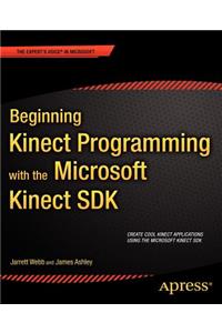 Beginning Kinect Programming with the Microsoft Kinect SDK