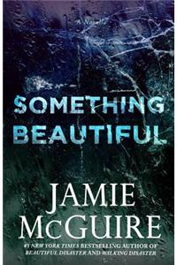 Something Beautiful: A Novella