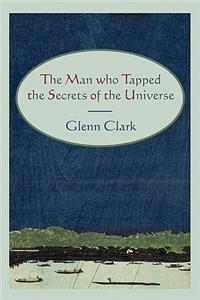 Man Who Tapped the Secrets of the Universe