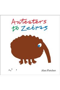 Anteaters to Zebras