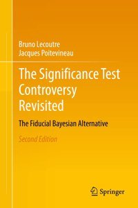 Significance Test Controversy Revisited: The Fiducial Bayesian Alternative