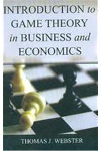 Introduction To Game Theory In Business And Economics