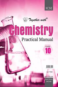 Together With ICSE Chemistry Practical Manual for Class 10