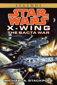 Bacta War: Star Wars Legends (Rogue Squadron)