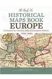 Family Tree Historical Maps Book - Europe: A Country-By-Country Atlas of European History, 1700s-1900s