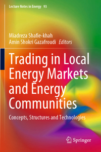 Trading in Local Energy Markets and Energy Communities: Concepts, Structures and Technologies