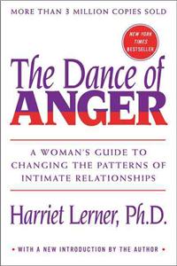 Dance of Anger: A Woman's Guide to Changing the Patterns of Intimate Relationships