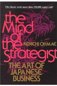 Mind of the Strategist: The Art of Japanese Business