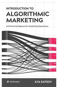 Introduction to Algorithmic Marketing