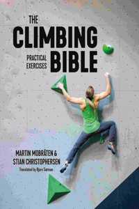 The Climbing Bible: Practical Exercises: Technique and Strength Training for Climbing