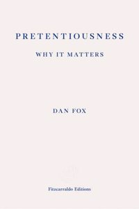 Pretentiousness: Why it Matters