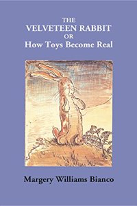 The Velveteen Rabbit Or How Toys Become Real