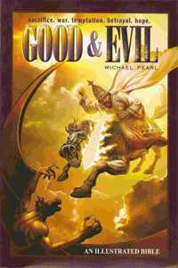 GOOD AND EVIL - Sacrifice, War, Temptation, Betrayal, Hope - An Illustrated Bible